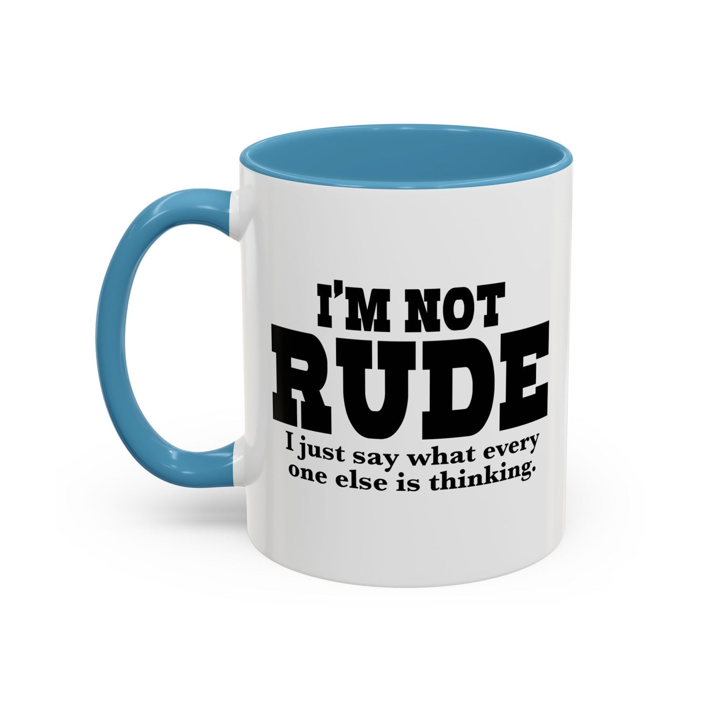 I'M NOT RUDE Accent BiColor Funny Sarcastic Mug