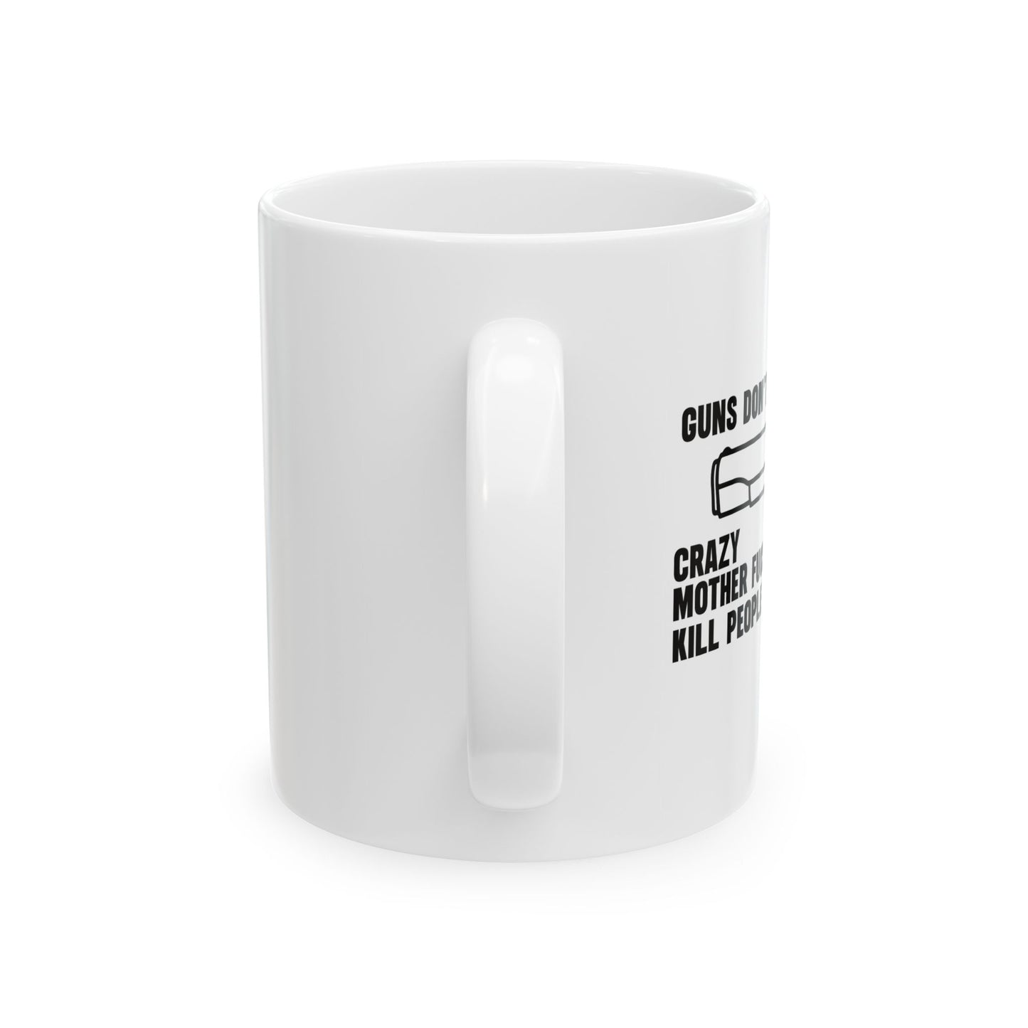 GUNS DON'T KILL PEOPLE FUNNY SARCASTIC MUG