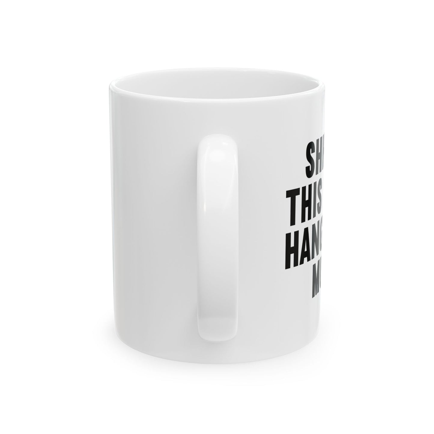 SHHHH, THIS IS MY HANGOVER MUG. FUNNY SARCASTIC MUG