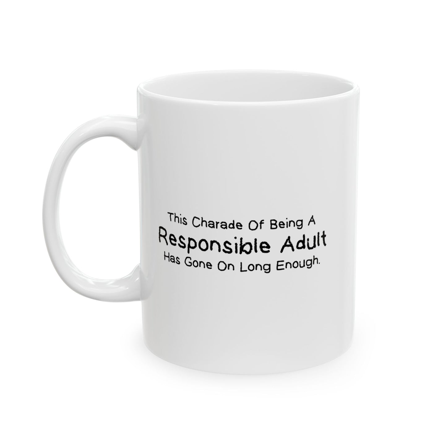 BEING A RESPONSIBLE ADULT FUNNY SARCASTIC MUG