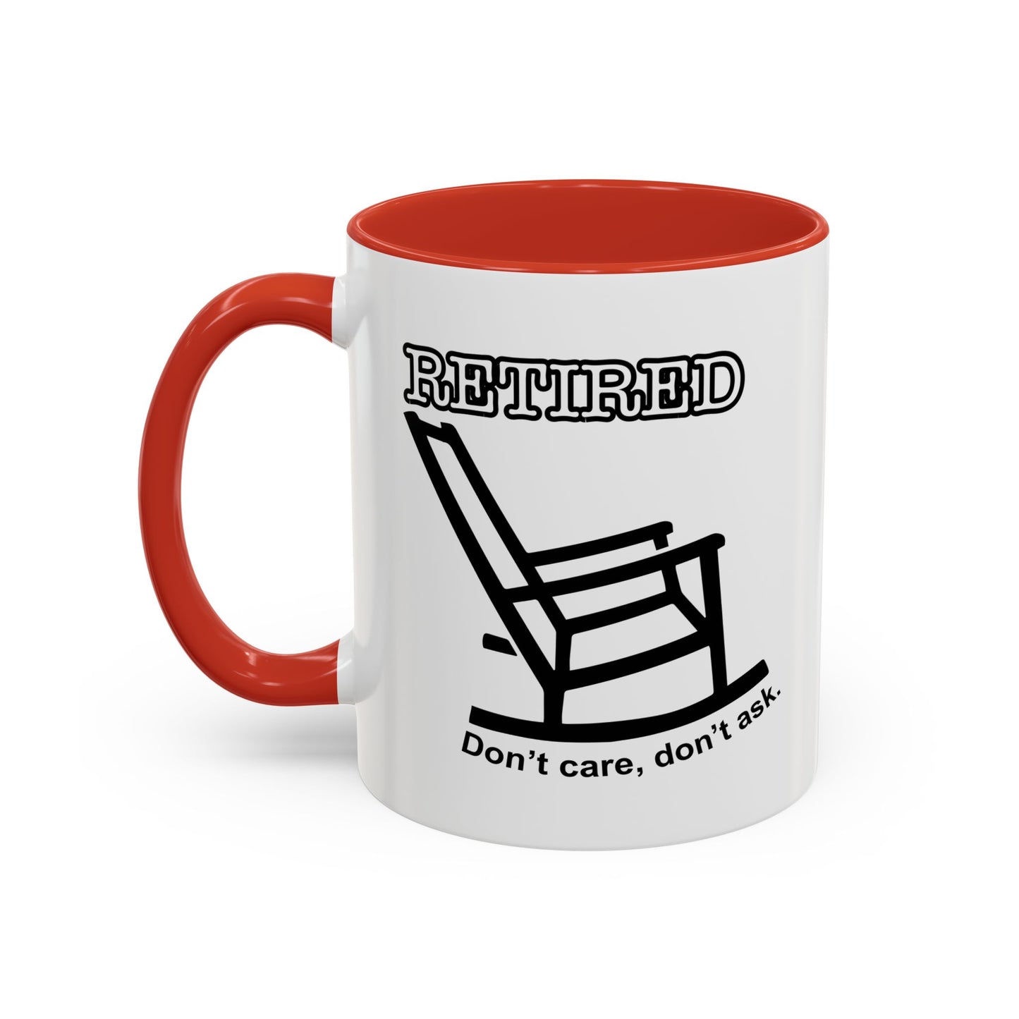 RETIRED, DON'T CARE, DON'T ASK  Accent BiColor Funny Sarcastic Mug