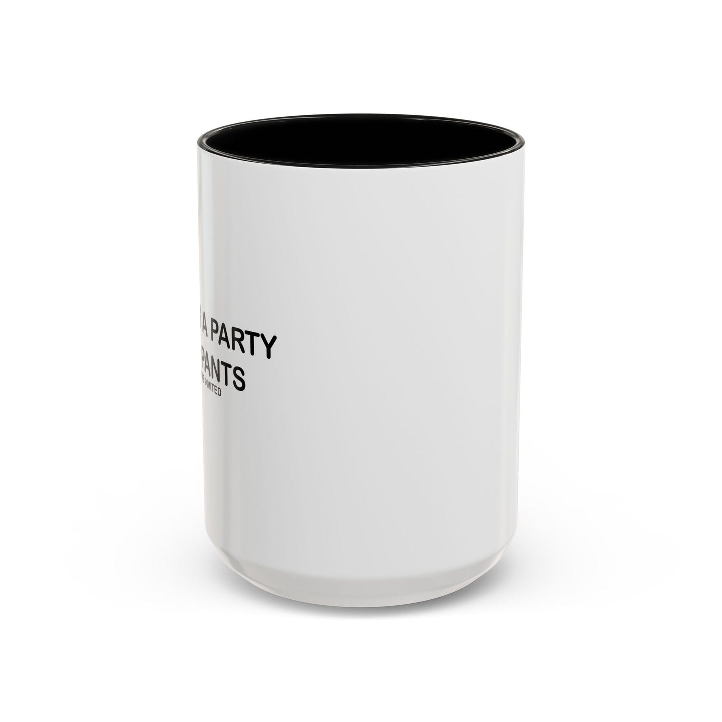 THERE'S A PARTY IN PANTS Accent BiColor Funny Sarcastic Mug