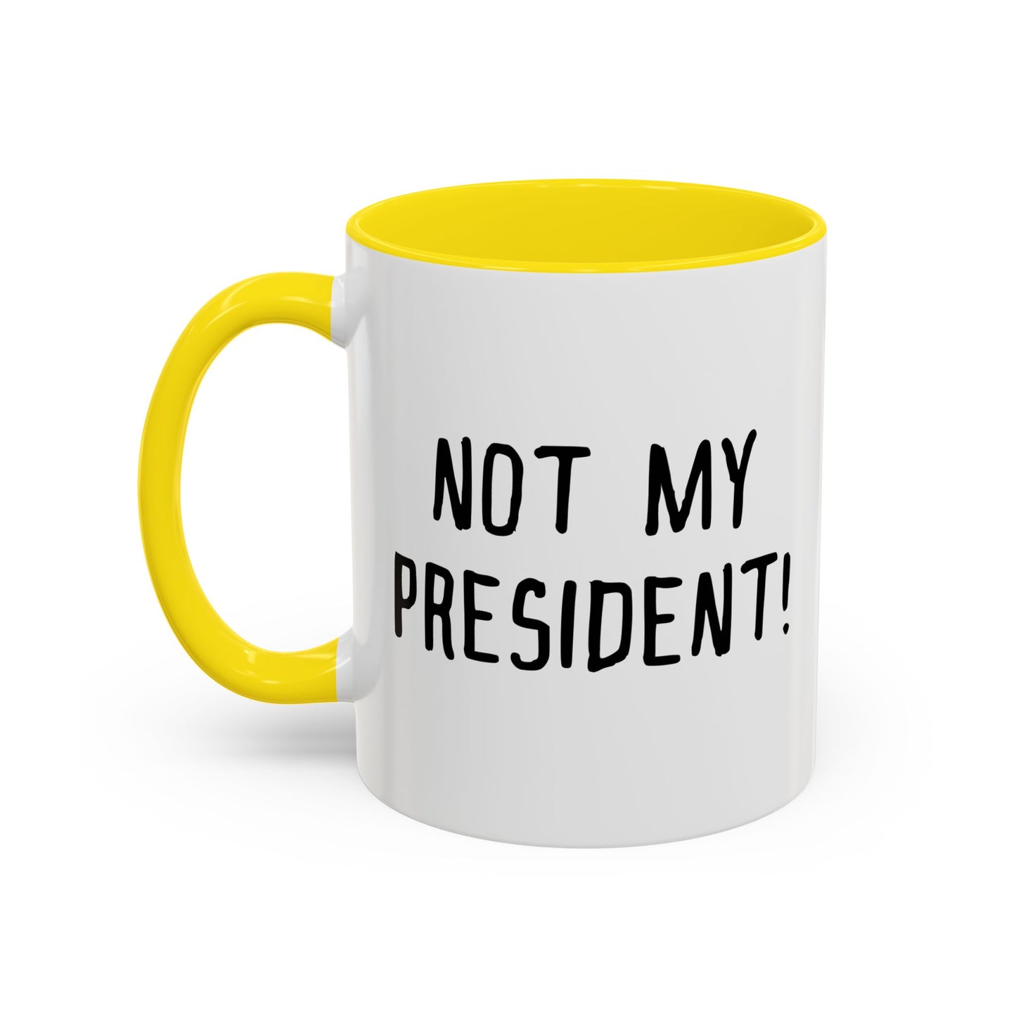 NOT MY PRESIDENT! Accent BiColor Funny Sarcastic Mug