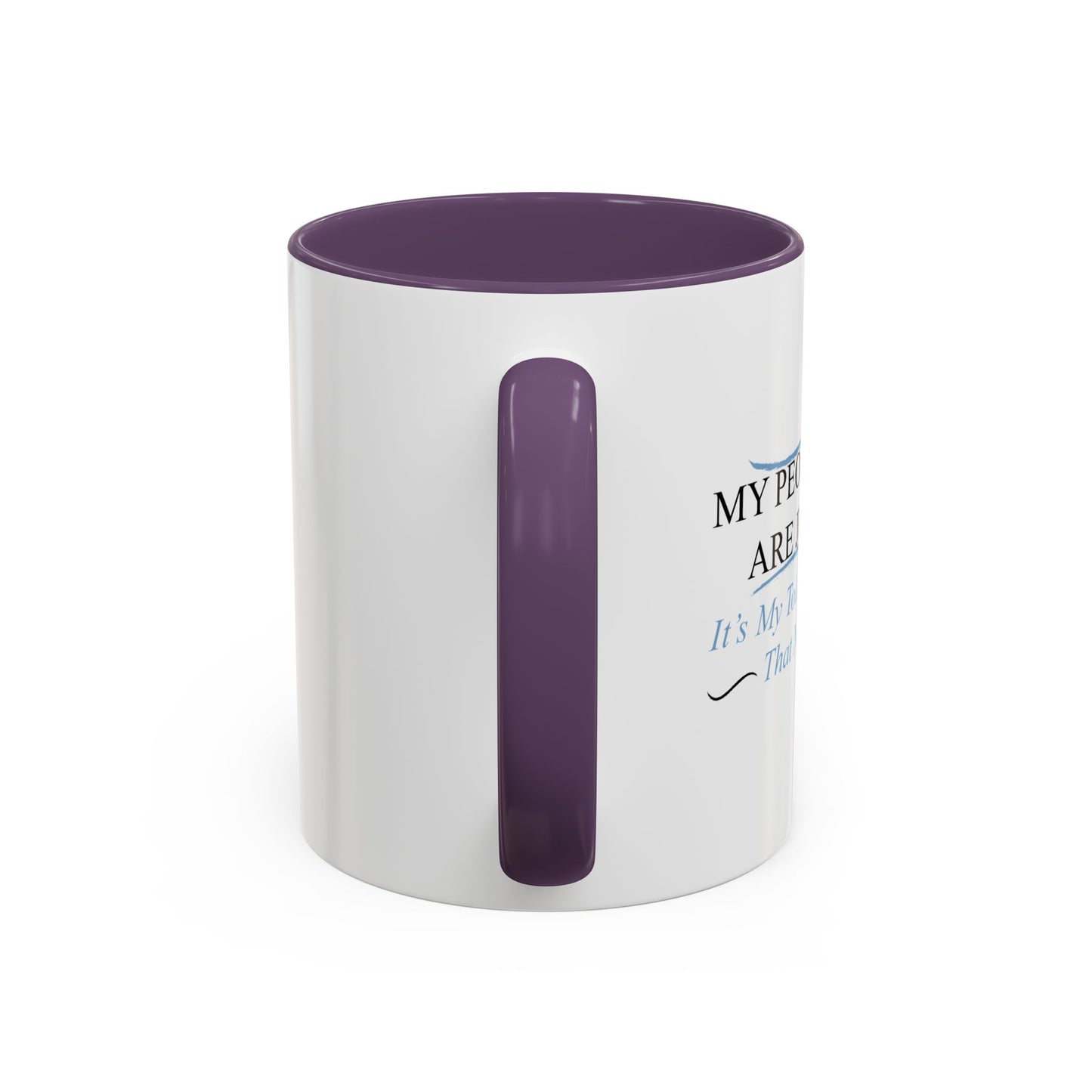 MY PEOPLE SKILLS ARE JUST FINE Accent BiColor Funny Sarcastic Mug