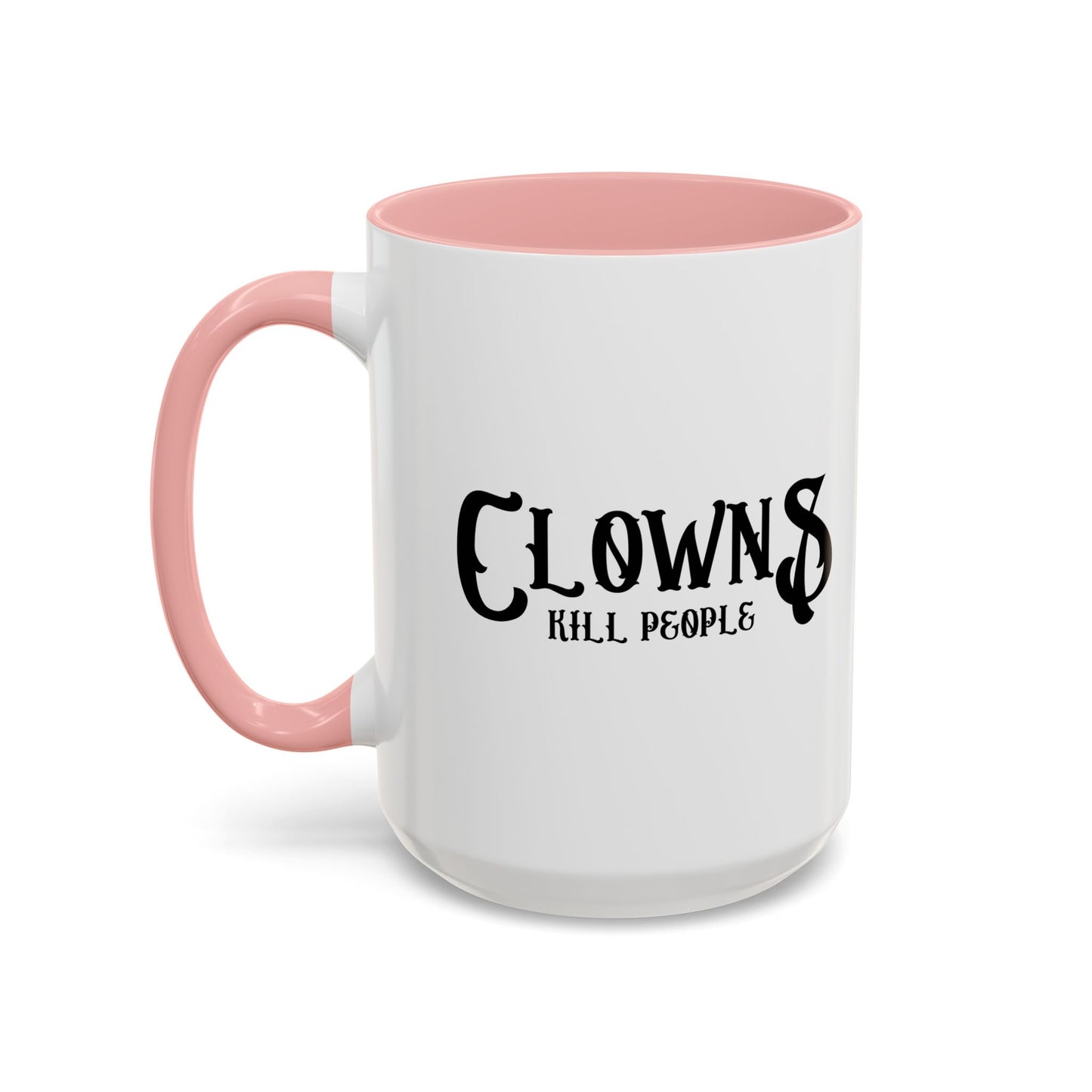 CLOWNS KILL PEOPLE Accent BiColor Funny Sarcastic Mug