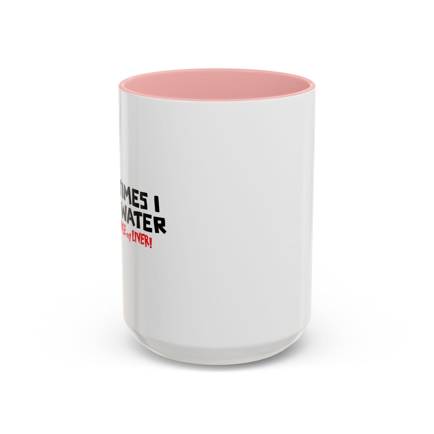 SOMETIMES I DRINK Accent BiColor Funny Sarcastic Mug