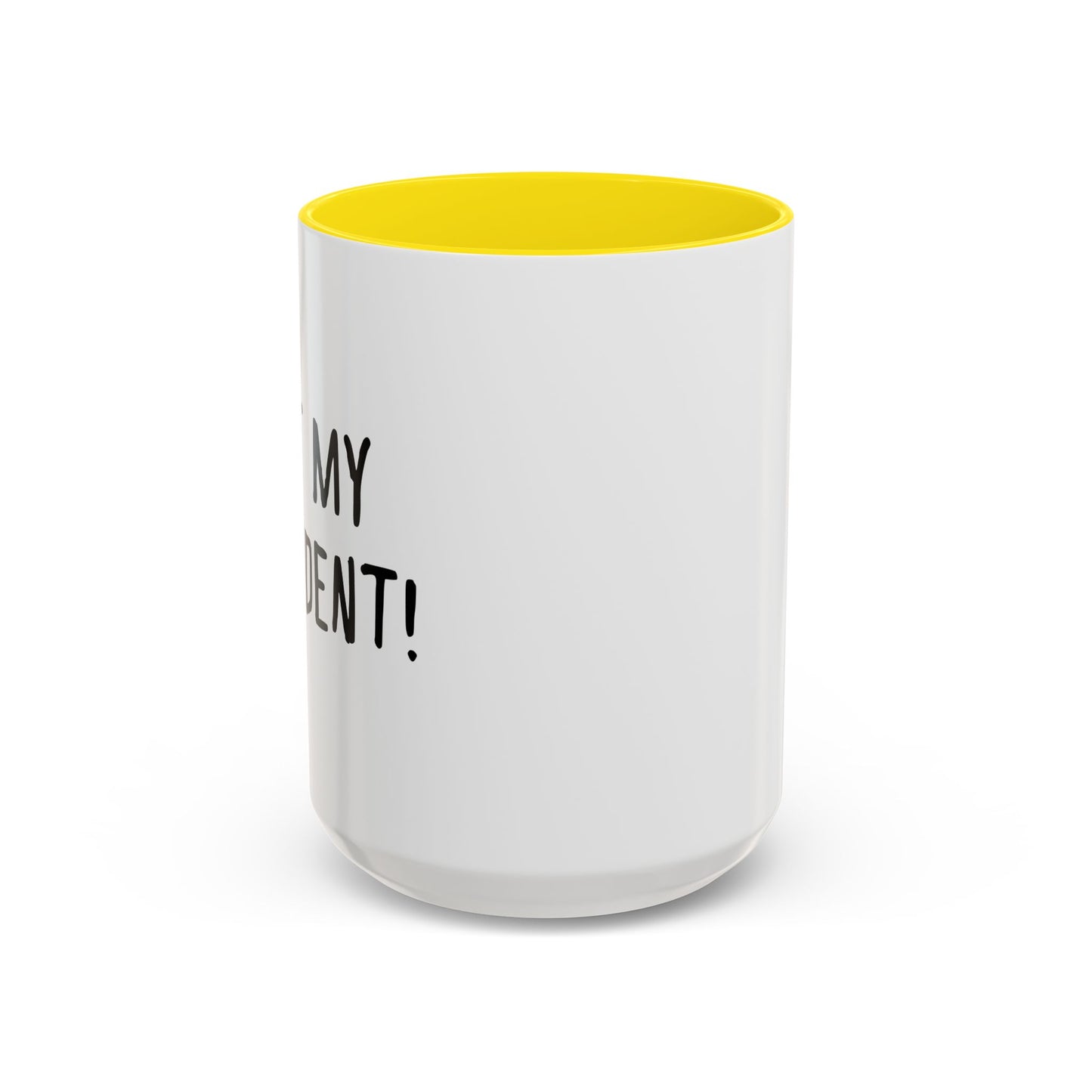 NOT MY PRESIDENT! Accent BiColor Funny Sarcastic Mug