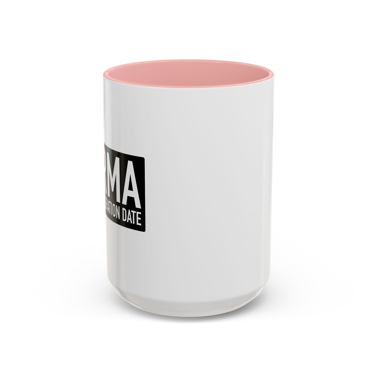 KARMA HAS NO EXPERATION DATE Accent BiColor Funny Sarcastic Mug