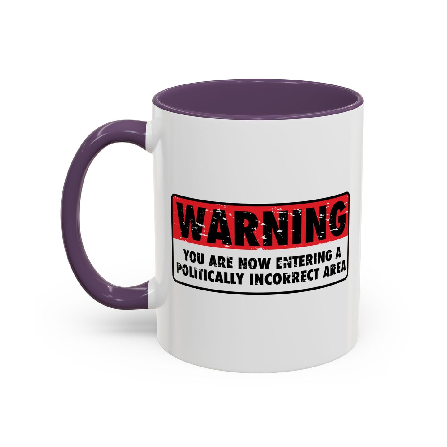 POLITICALLY CORRECT AREA Accent BiColor Funny Sarcastic Mug