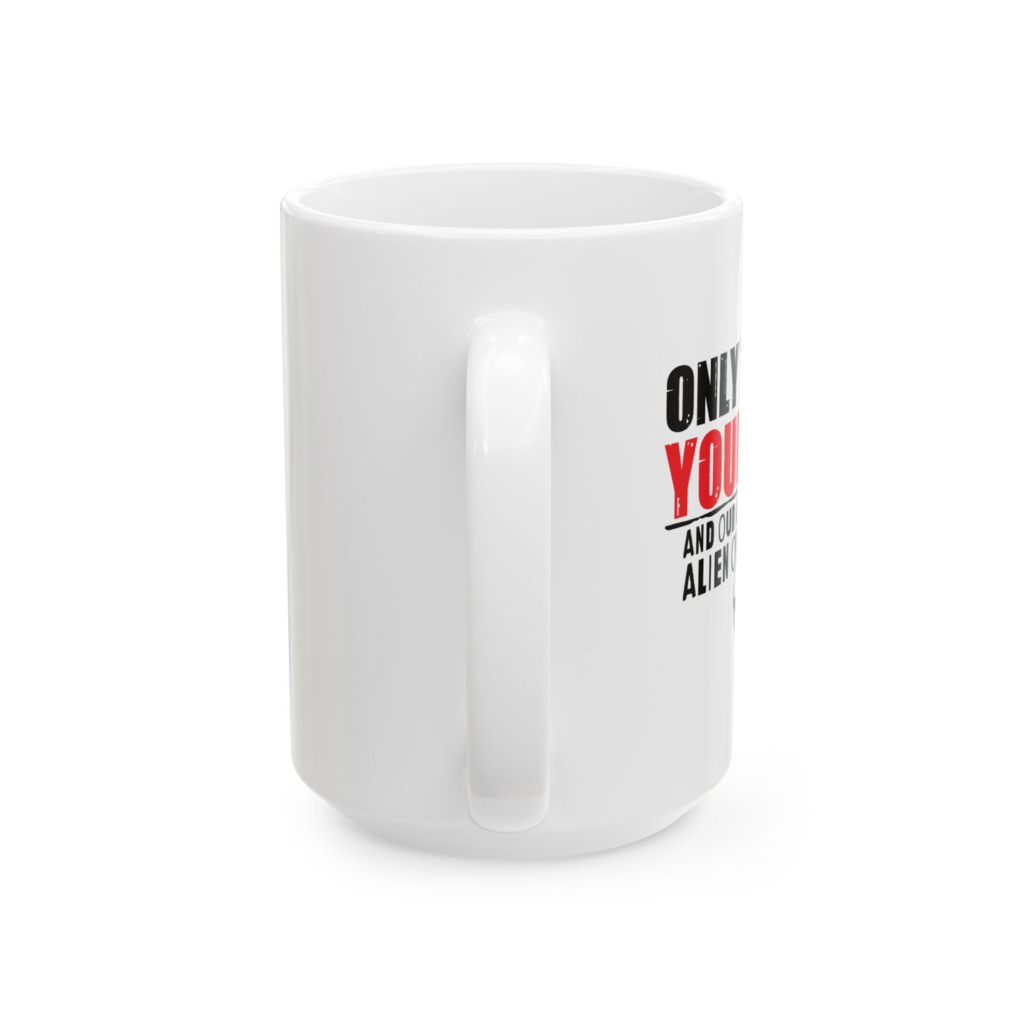 TRUST YOURSELF FUNNY SARCASTIC WHITE MUG