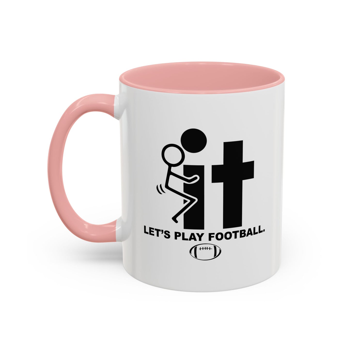 LET'S PLAY FOOTBALL Accent BiColor Funny Sarcastic Mug