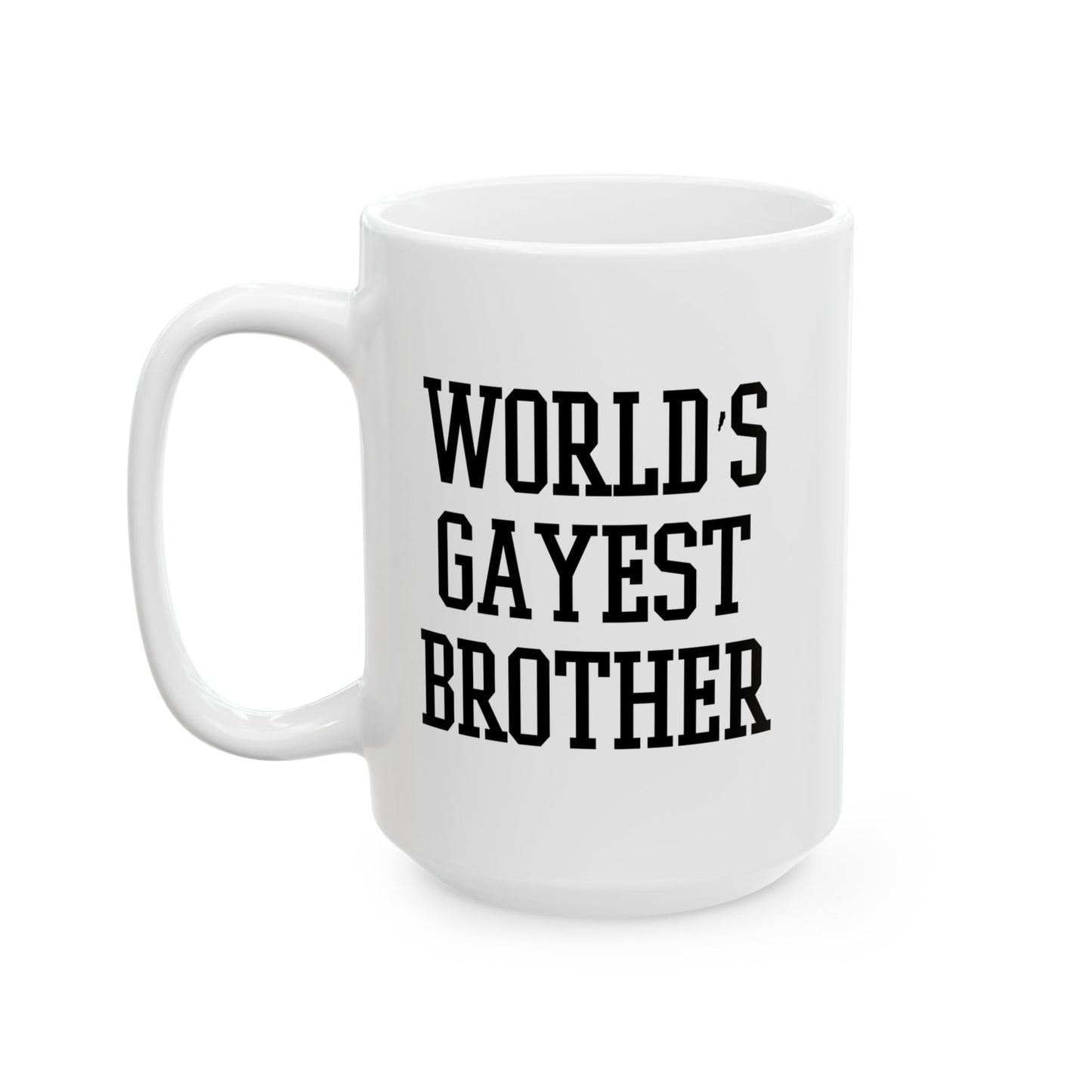 WORLD'S GAYEST BROTHER FUNNY SCARCASTIC MUG