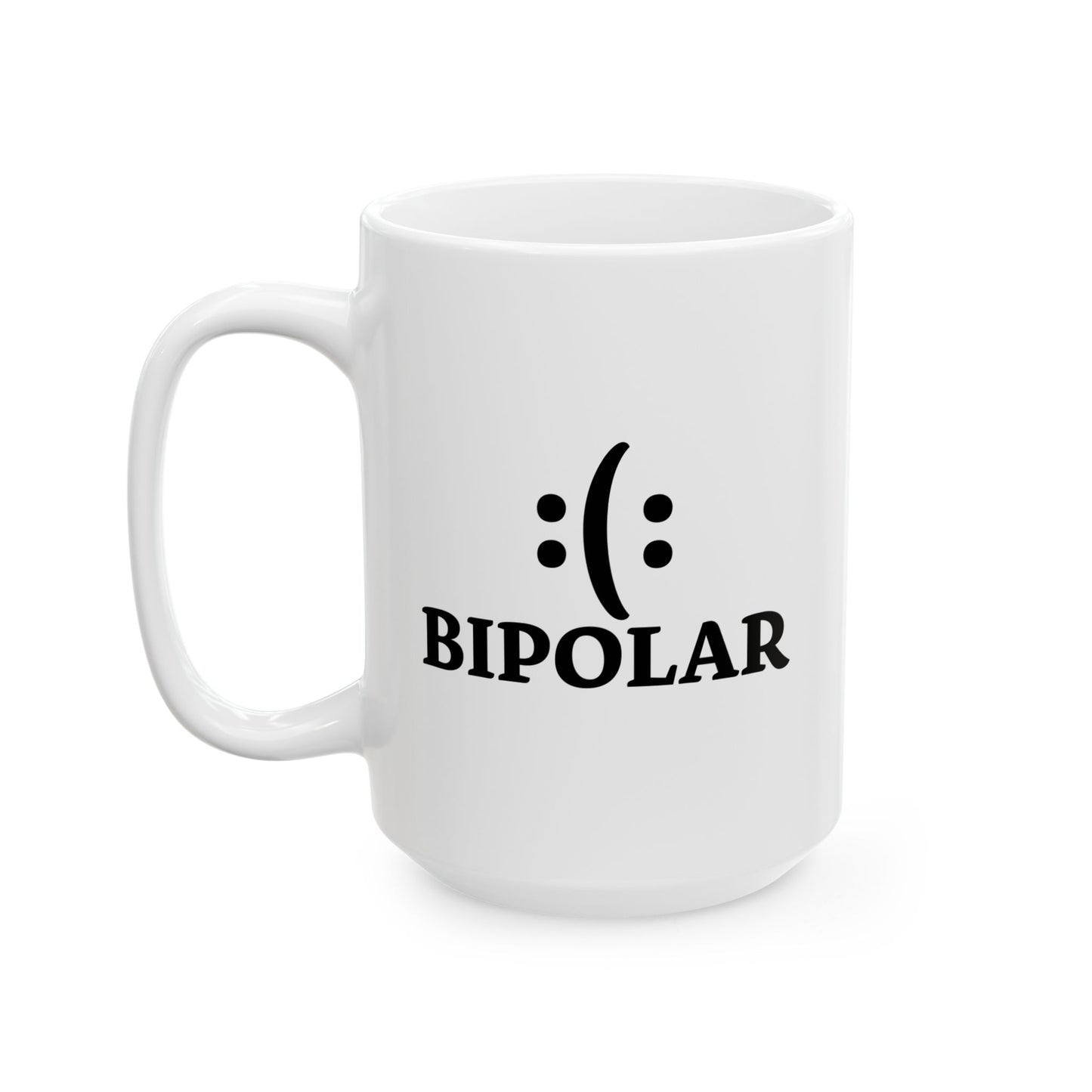 BIPOLAR FUNNY SARCASTIC WHITE MUG