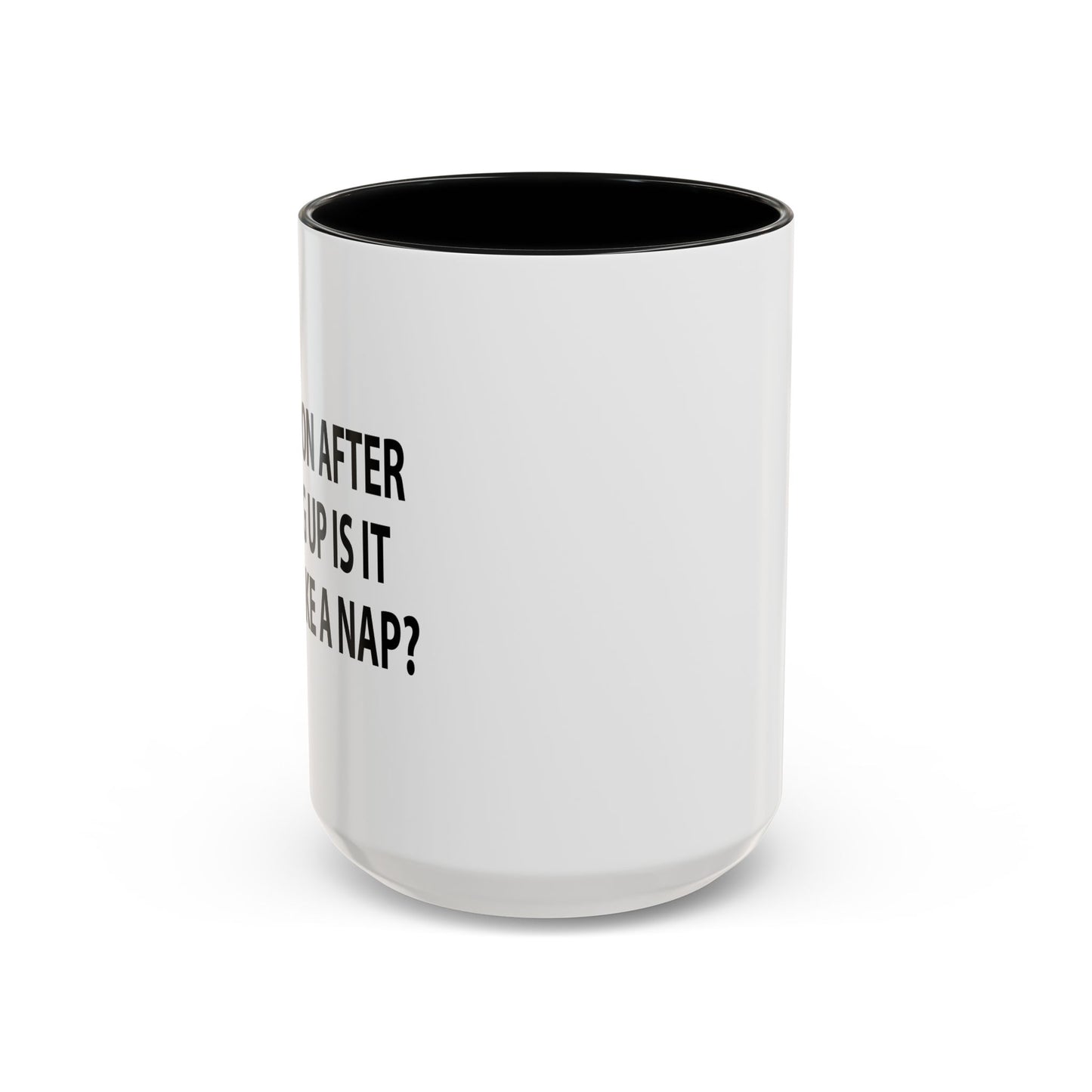 HOW SOON AFTER WAKING WAKING UP Accent BiColor Funny Sarcastic Mug