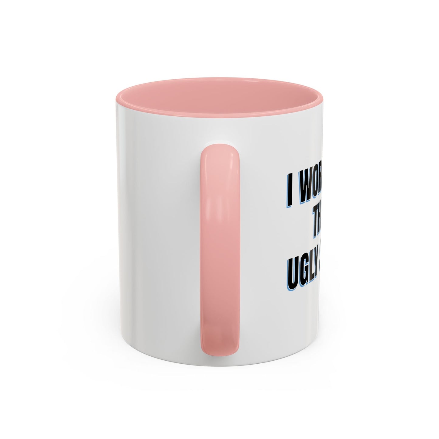 I WORK HARDER THAN AN UGLY STRIPPER Accent BiColor Funny Sarcastic Mug