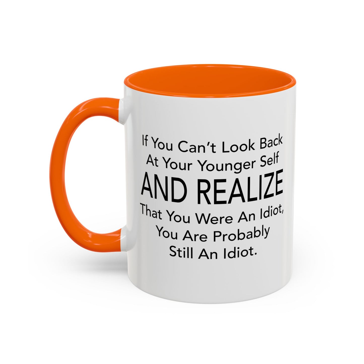 PROBABLY STILL AN IDIOT IDIOT Accent BiColor Funny Sarcastic Mug