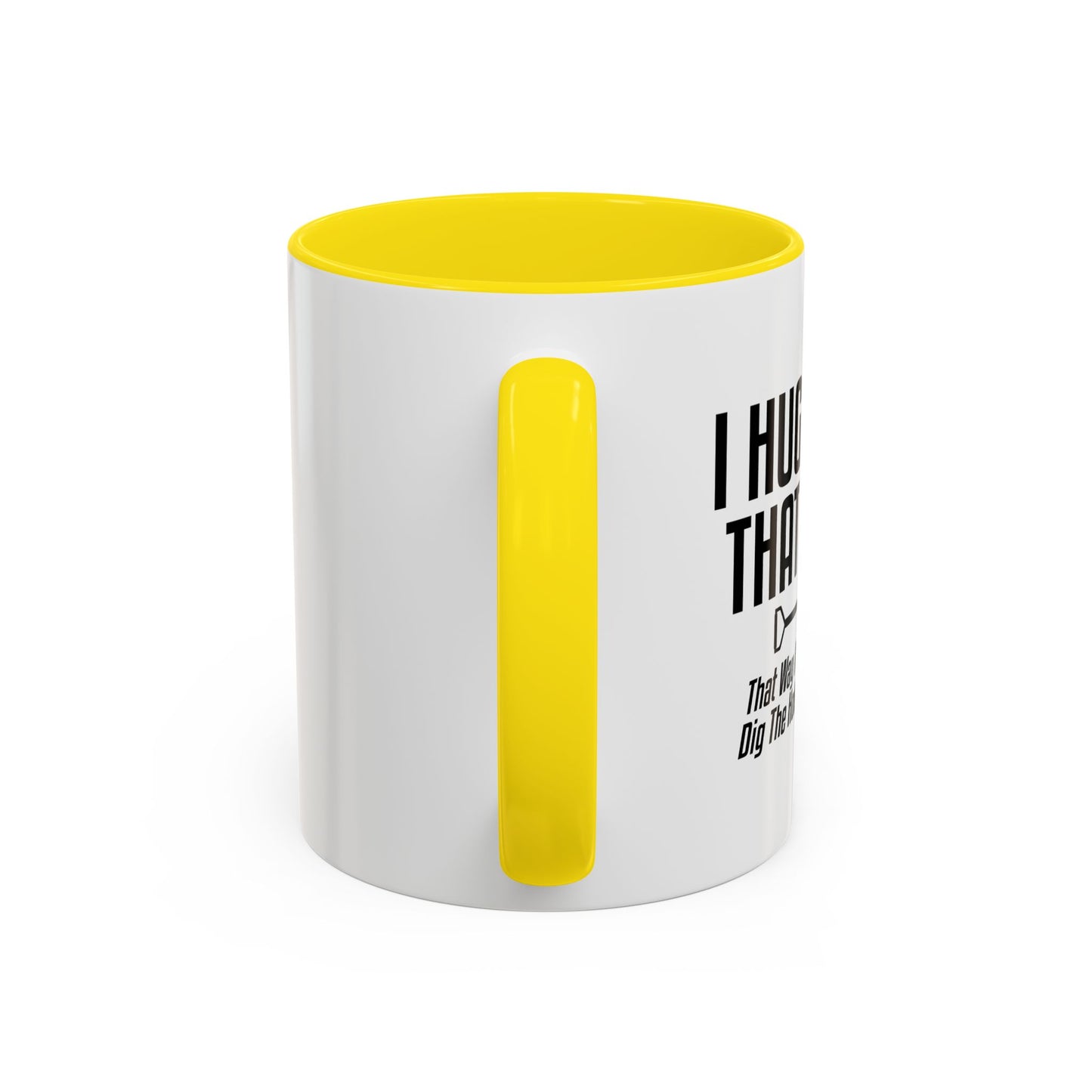 I HUG PEOPLE THAT I HATE Accent BiColor Funny Sarcastic Mug