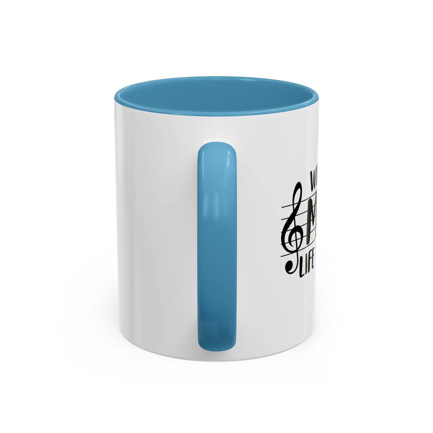 WITHOUT MUSIC LIFE WOULD B b Accent BiColor Funny Sarcastic Mug