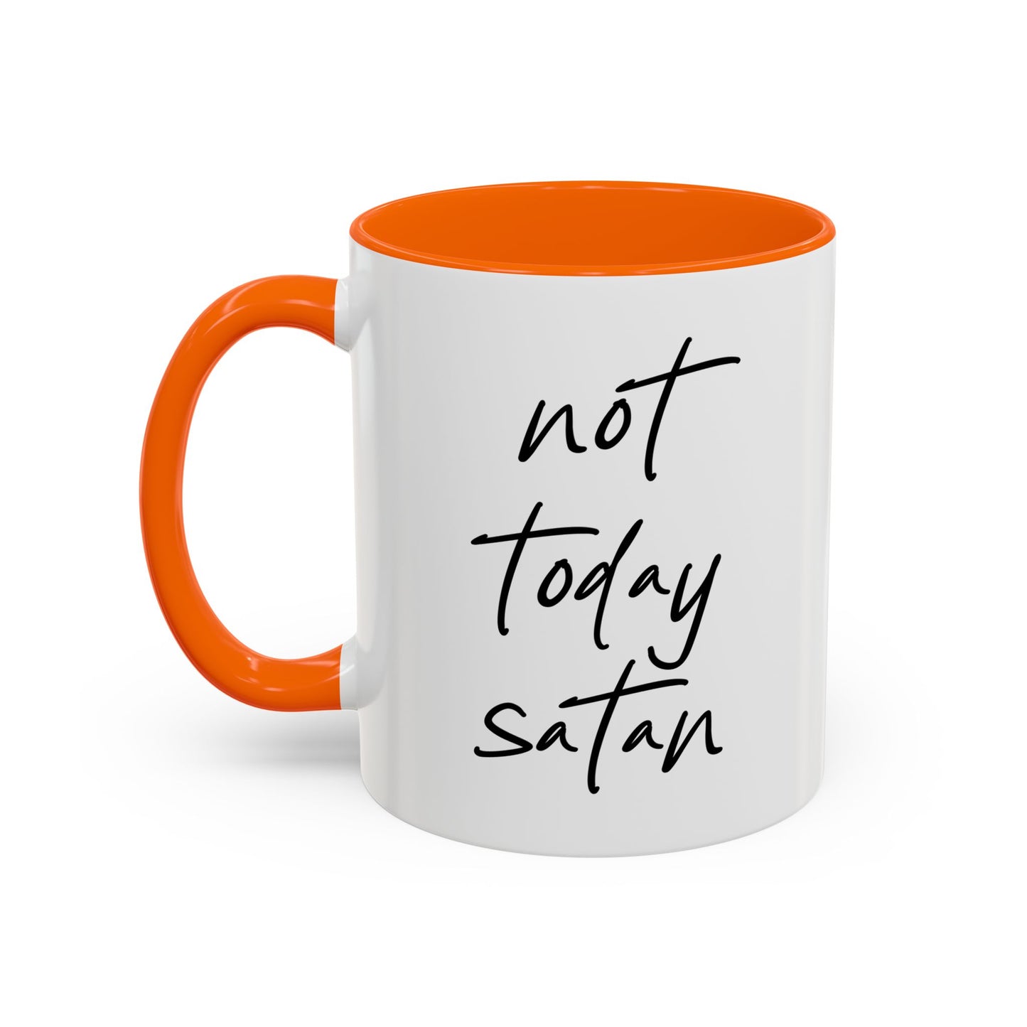 NOT TODAY SATAN Accent BiColor Funny Sarcastic Mug