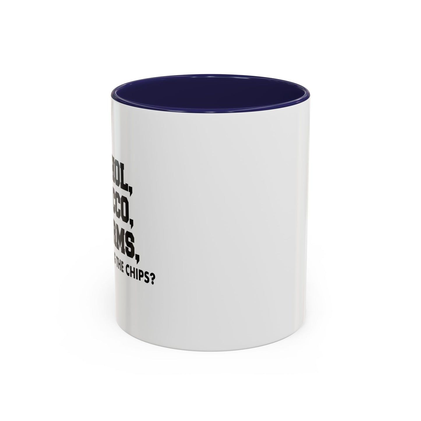 WHO’S BRINGING THE CHIPS? Accent BiColor Funny Sarcastic Mug