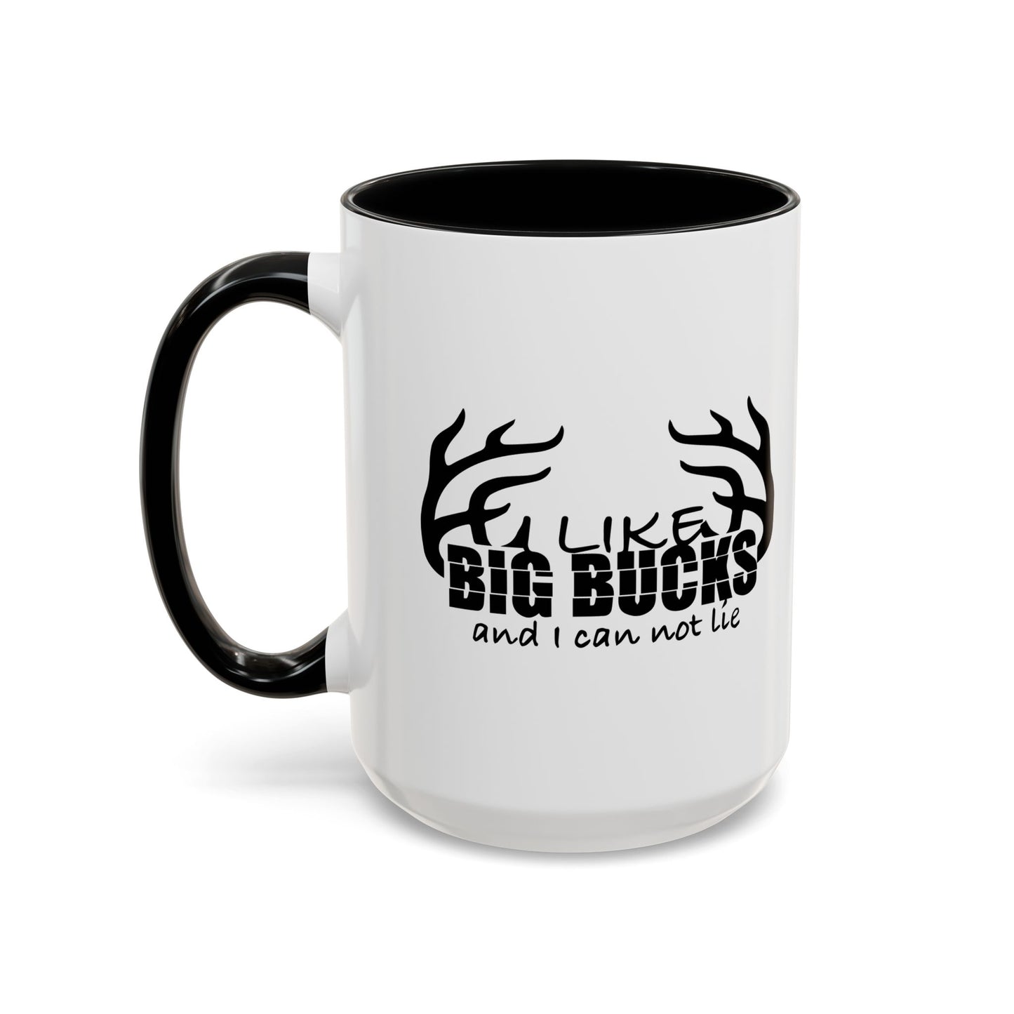 I LIKE BIG BUCKS AND I CAN NOT LIE Accent BiColor Funny Sarcastic Mug