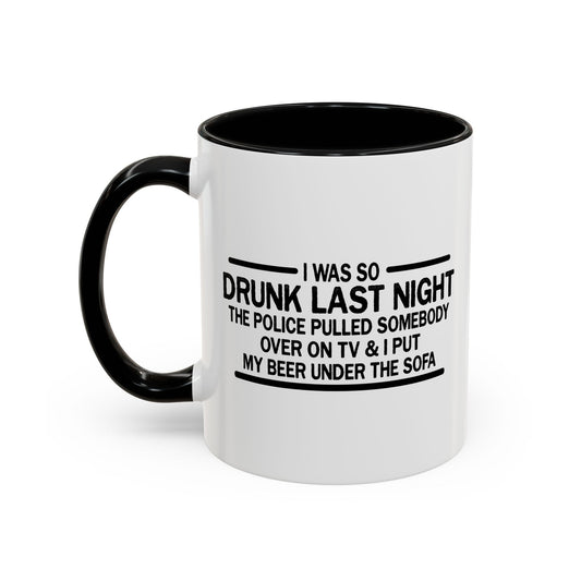 SO DRUNK LAST NIGHT Accent BiColor Funny Sarcastic Mug