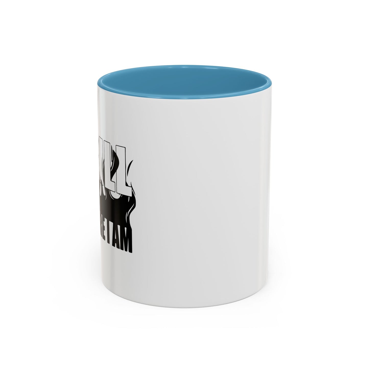 I GRILL THERE FOR I AM Accent BiColor Funny Sarcastic Mug