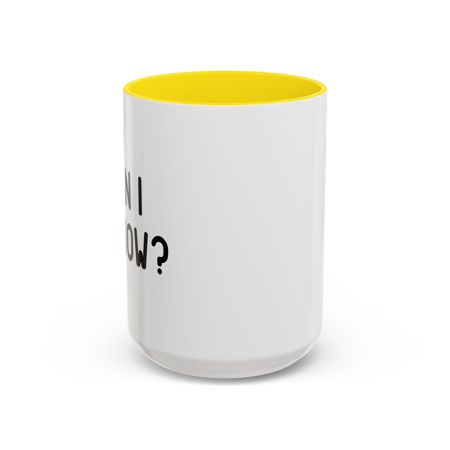 CAN I GO NOW? Accent BiColor Funny Sarcastic Mug