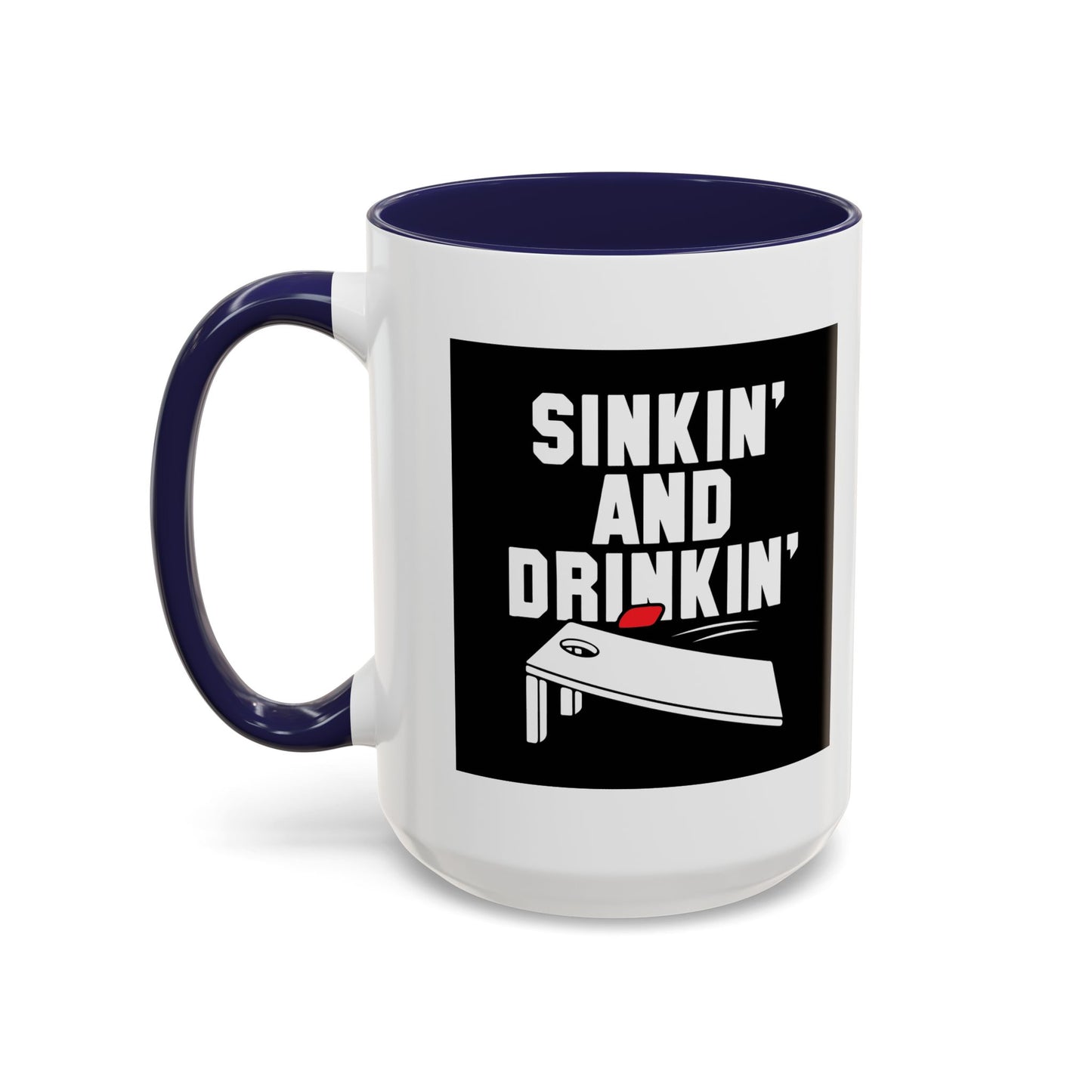 SINKIN' AND DRINKING Accent BiColor Funny Sarcastic Mug