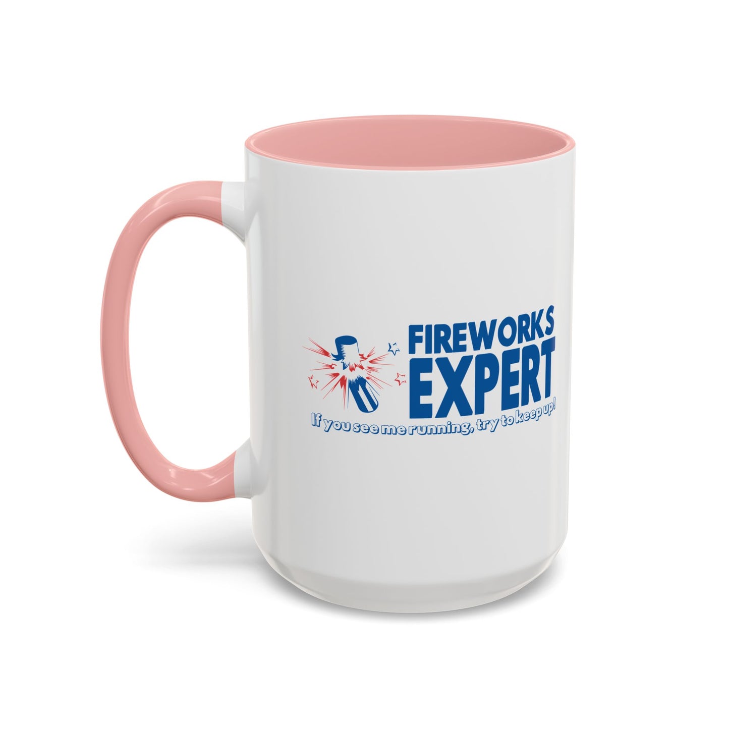 FIREWORKS EXPERT Accent BiColor Funny Sarcastic Mug