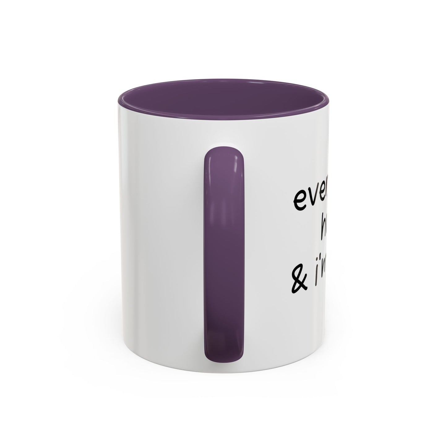 EVERYTHING HURTS & I'M DYING Accent BiColor Funny Sarcastic Mug