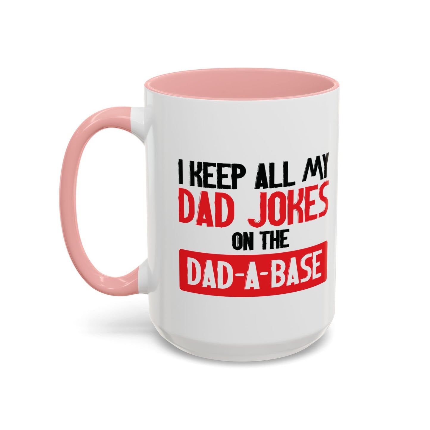 I KEEP ALL MY DAD JOKES Accent BiColor Funny Sarcastic Mug