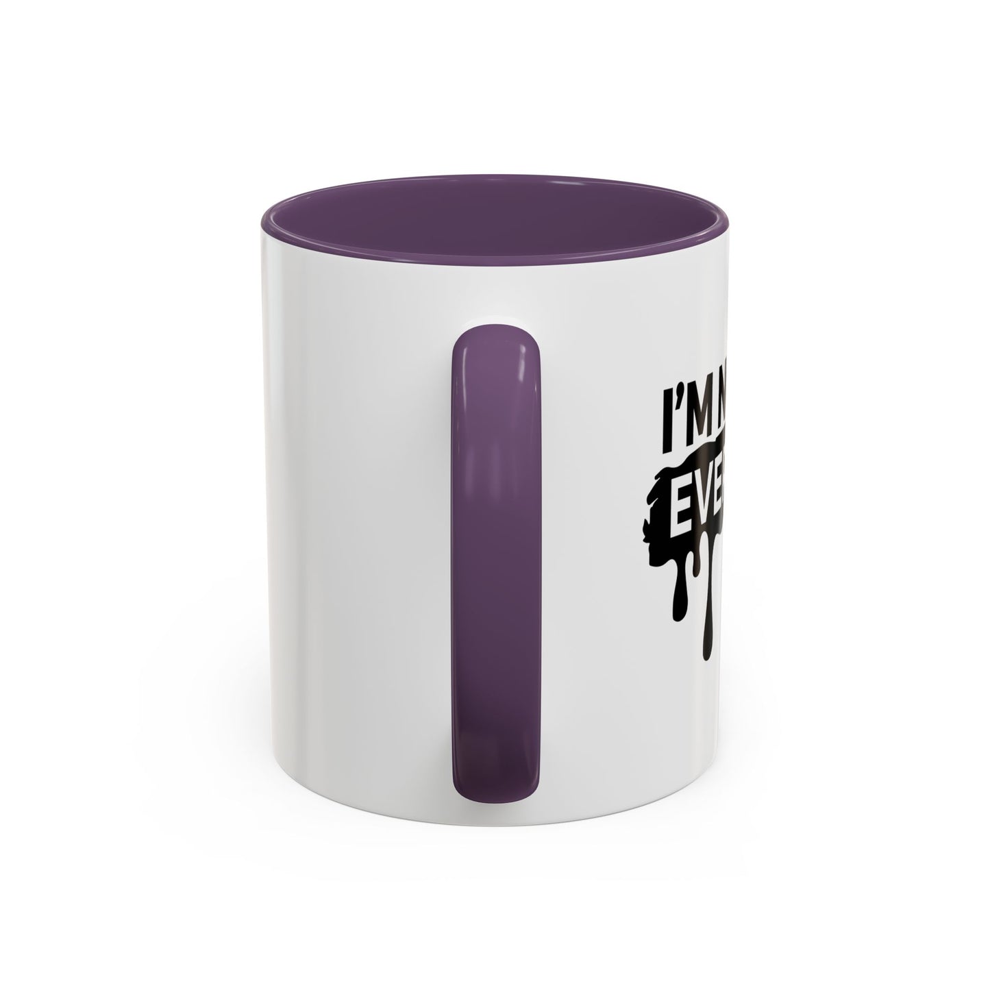 I'M NOT FOR EVERYONE Accent BiColor Funny Sarcastic Mug