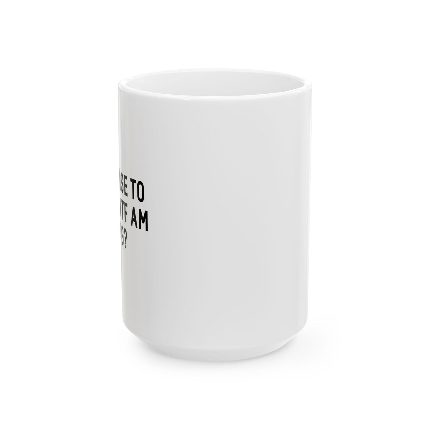 NO OFFENSE TO ME FUNNY SARCASTIC WHITE MUG