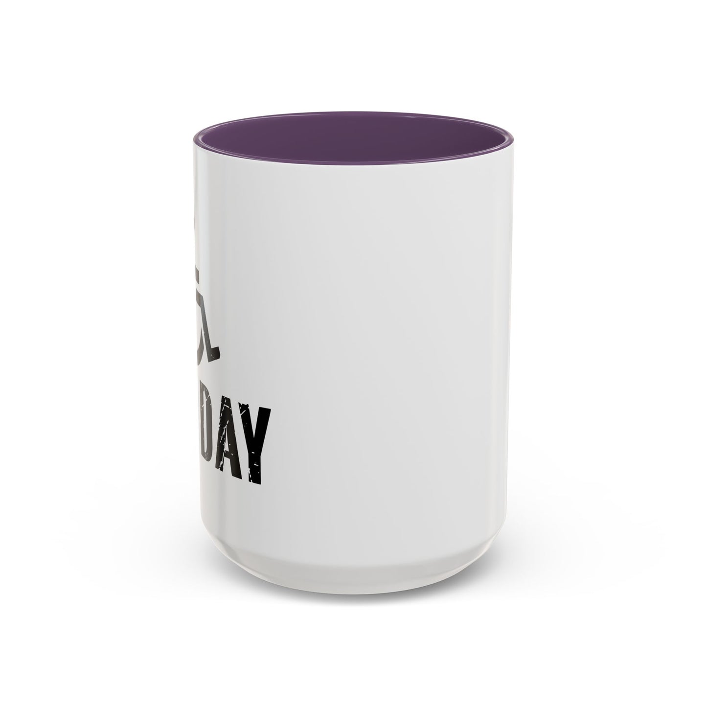 LEG DAY Accent BiColor Funny Sarcastic Mug