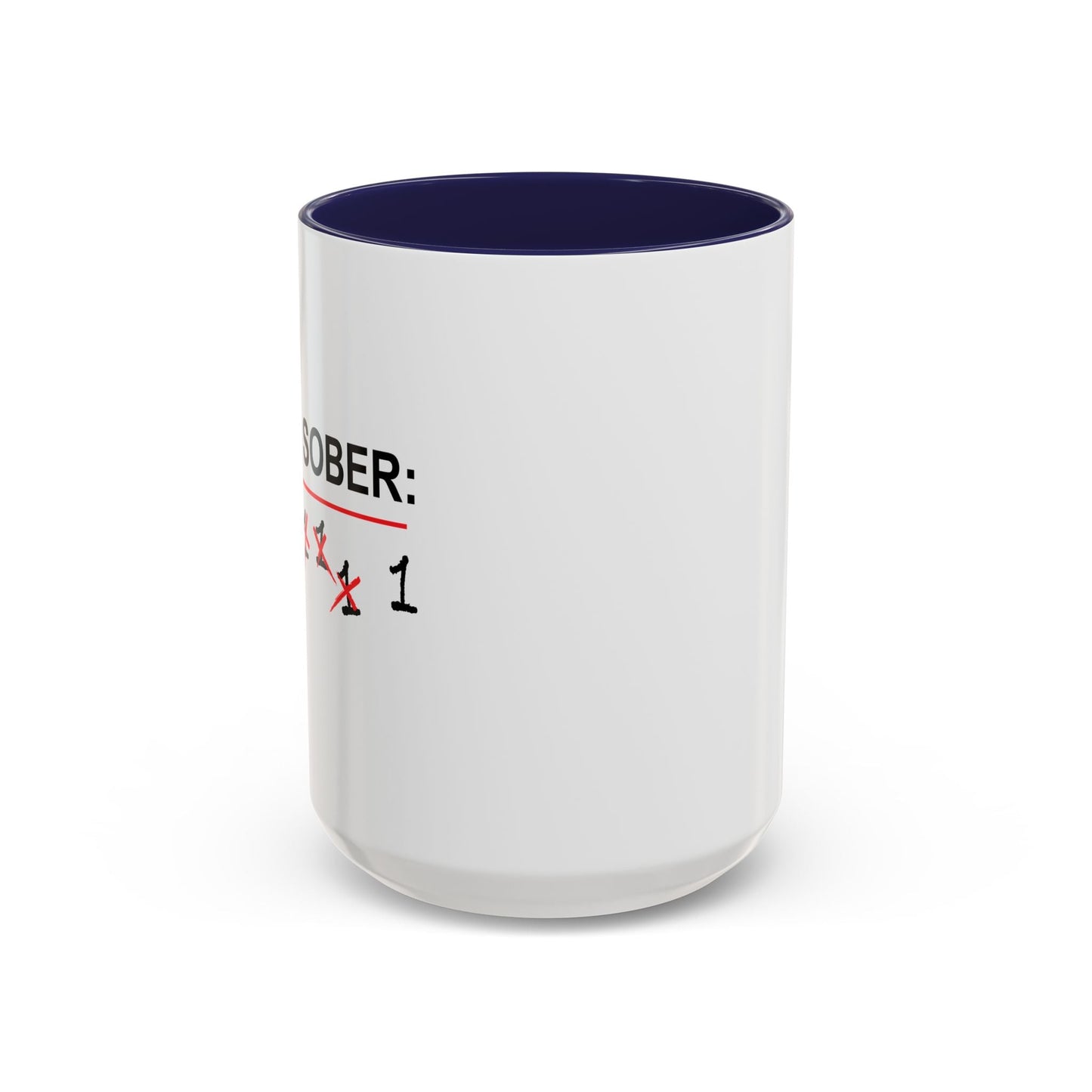 DAY(S) SOBER Accent BiColor Funny Sarcastic Mug