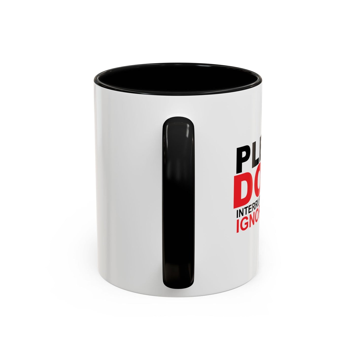 PLEASE DON'T INTERRUPT ME Accent BiColor Funny Sarcastic Mug