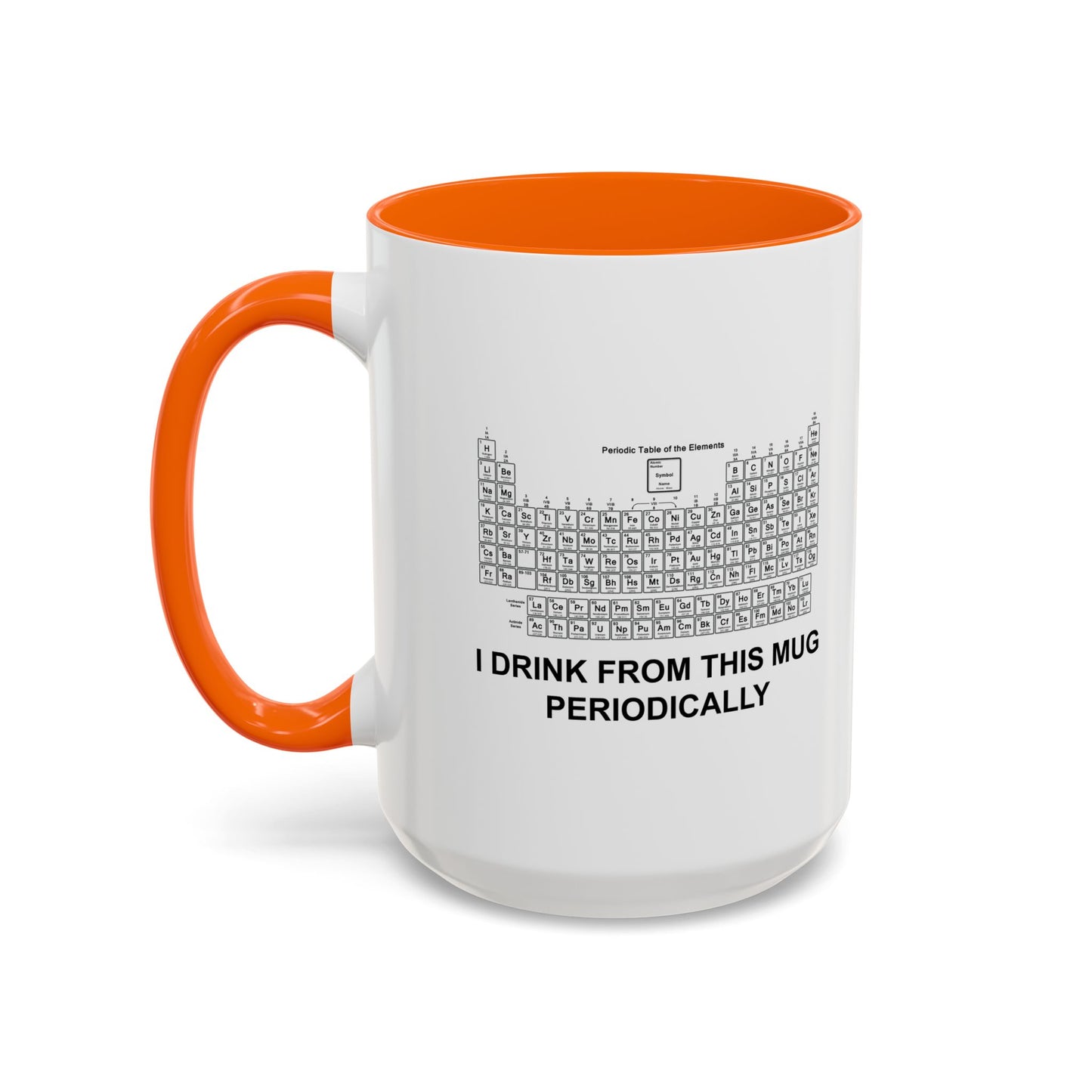 I DRINK FROM THIS MUG PERIODICALLY Accent BiColor Funny Sarcastic Mug