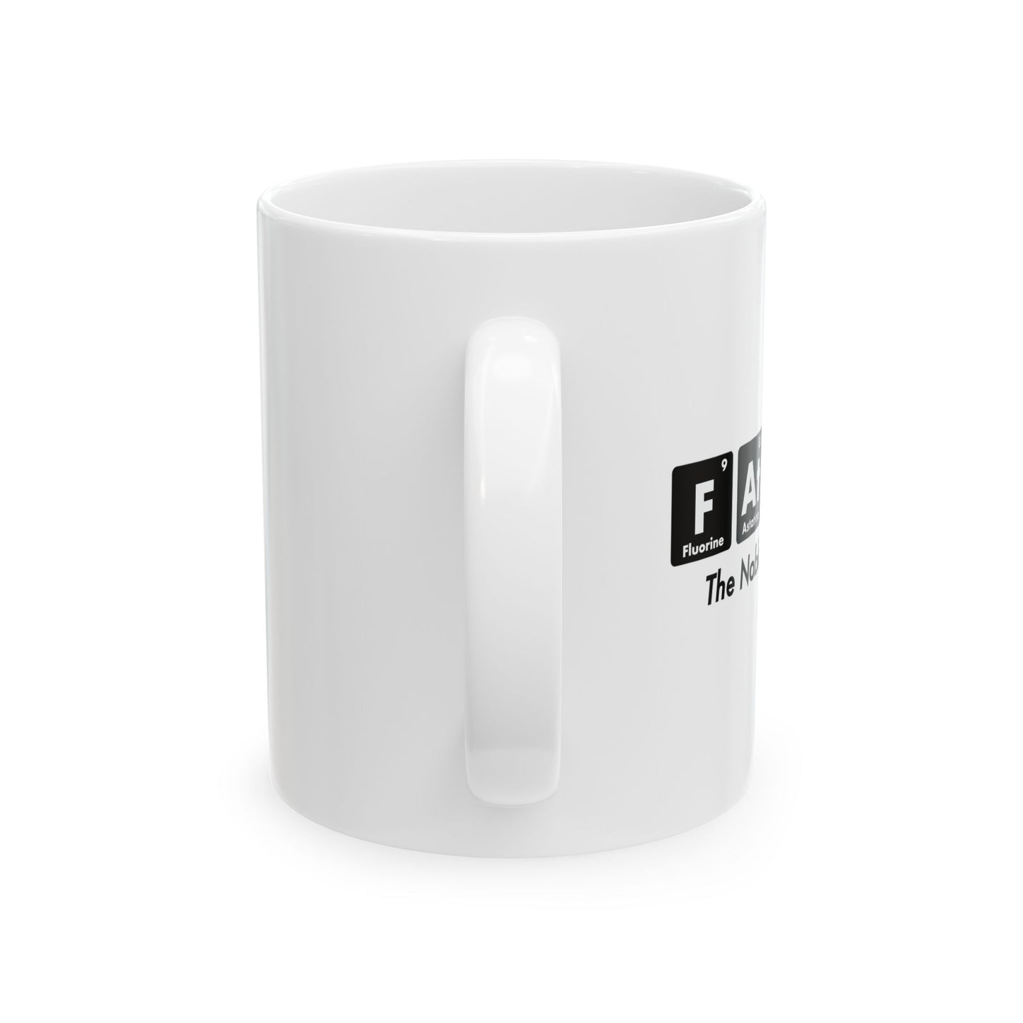 FATHER THE NOBLE ELEMENT FUNNY SARCASTIC WHITE MUG