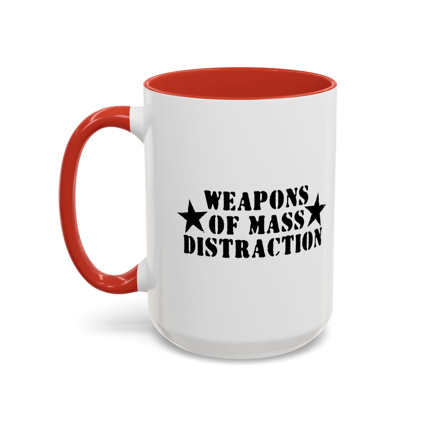 WEAPONS OF MASS DISTRACTION Accent BiColor Funny Sarcastic Mug