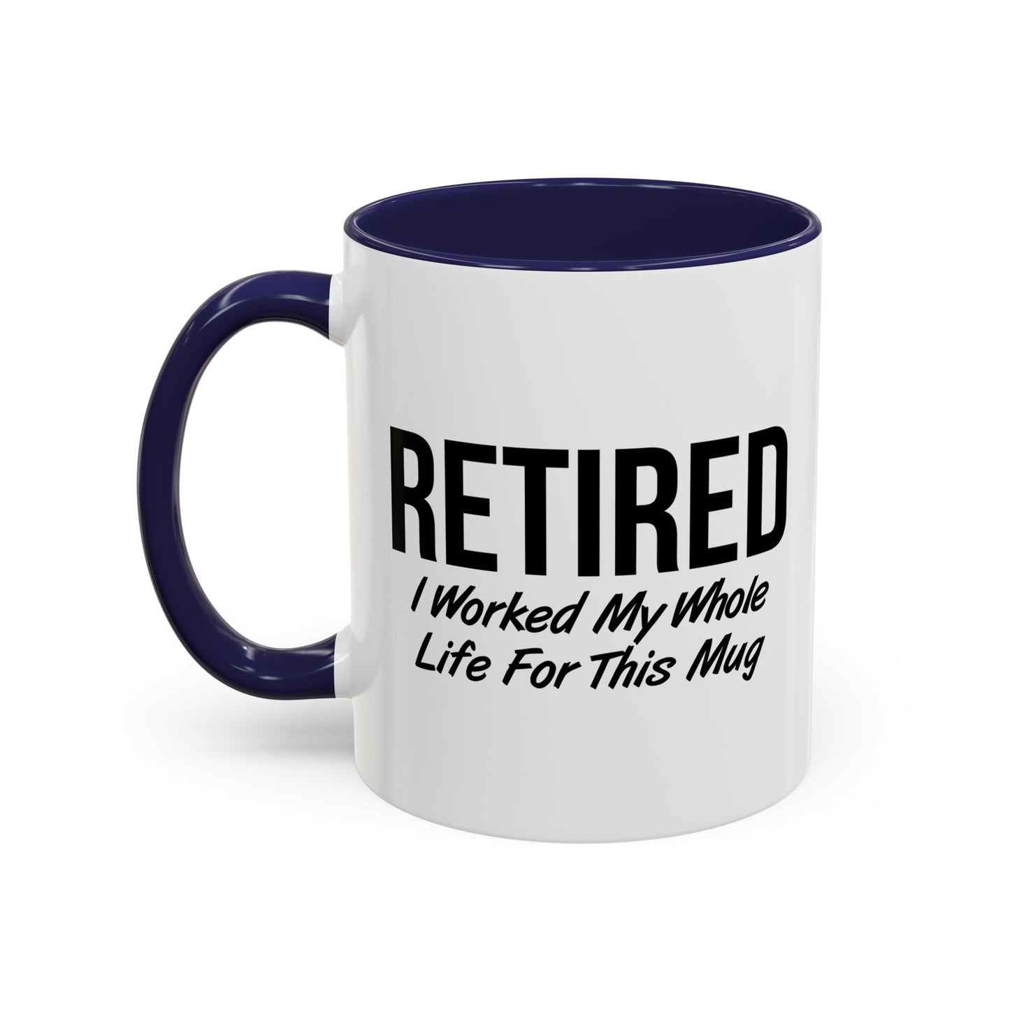 RETIRED FOR THIS MUG Accent BiColor Funny Sarcastic Mug