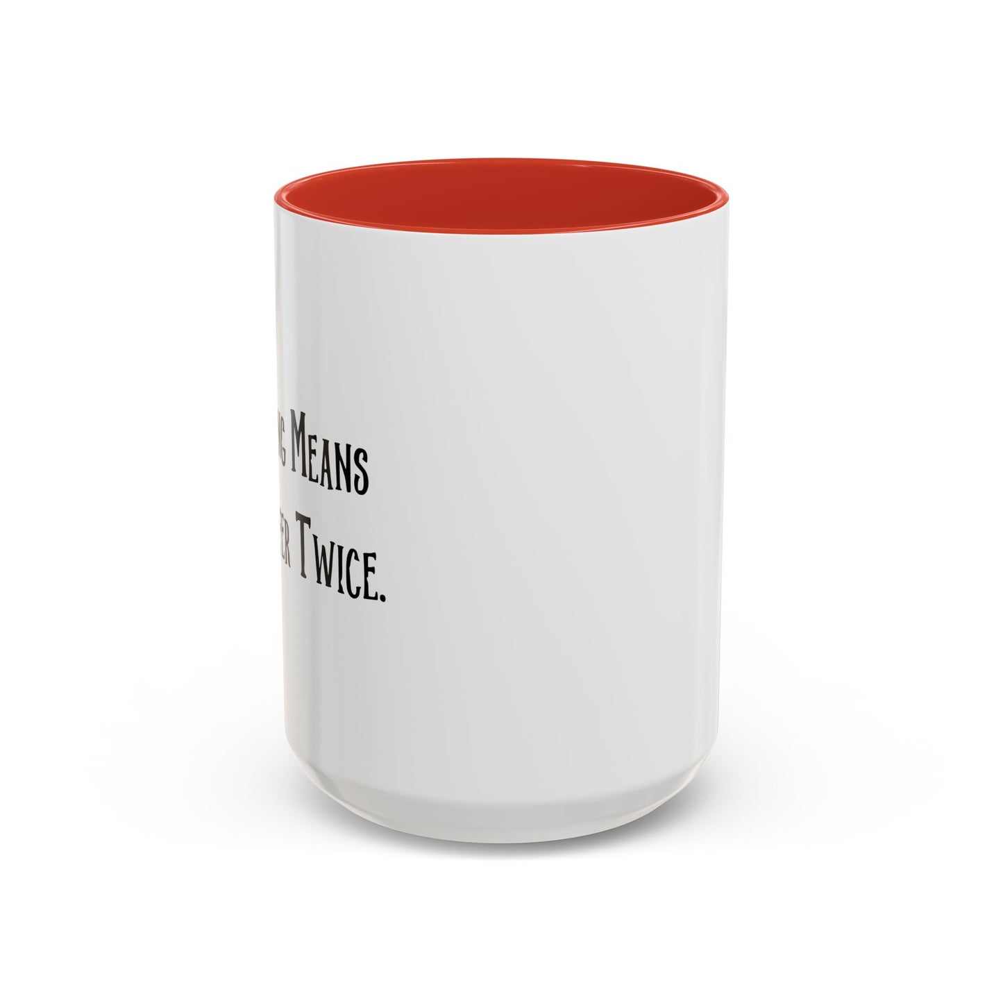 WORRYING SUFFER TWICE Accent BiColor Funny Sarcastic Mug