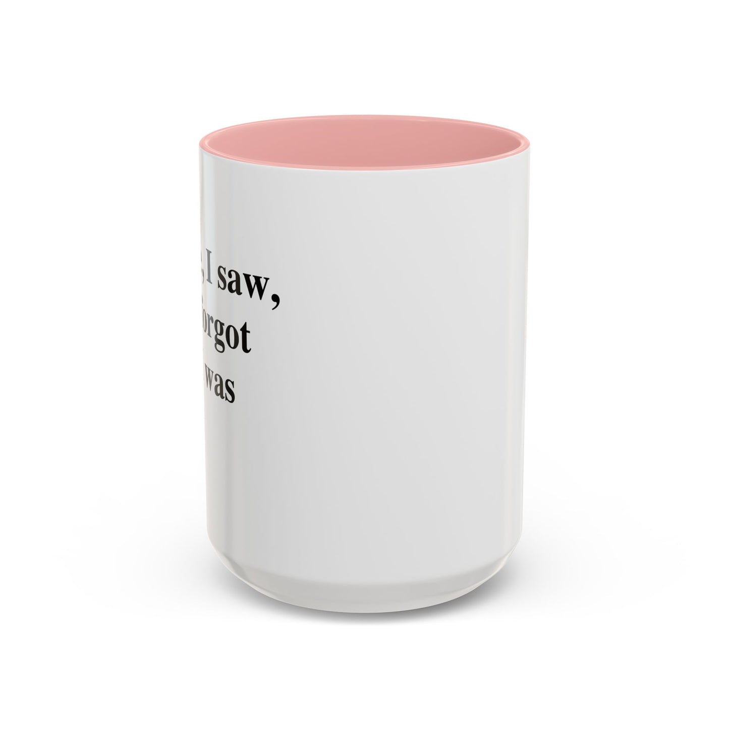 I CAME, I SAW, Accent BiColor Funny Sarcastic Mug