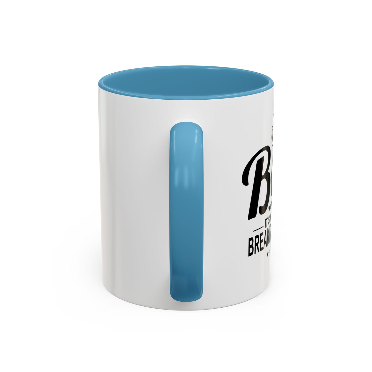 IT'S NOT JUST FOR BREAKFAST ANYMORE Accent BiColor Funny Sarcastic Mug