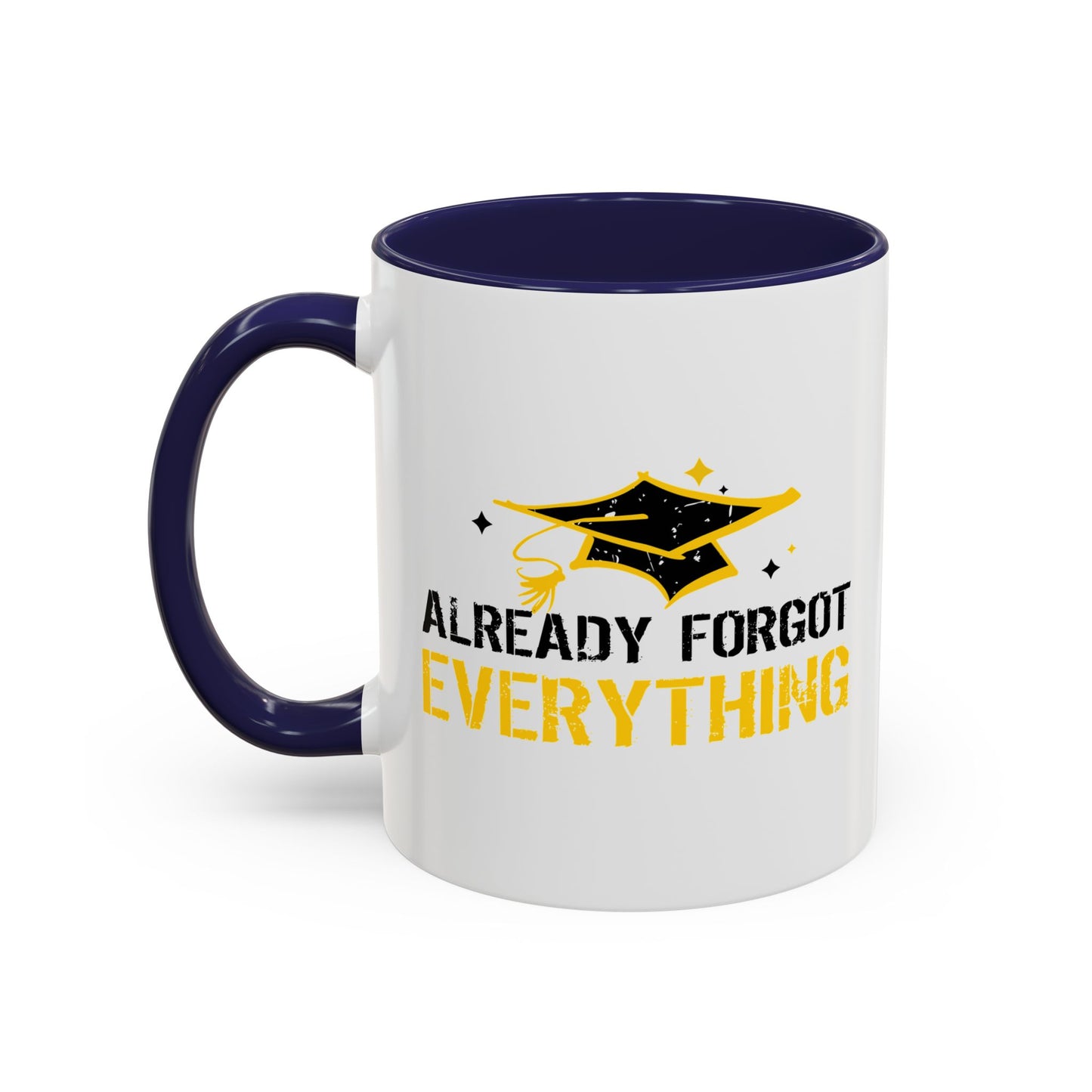 ALREADY FORGOT EVERYTHING Accent BiColor Funny Sarcastic Mug