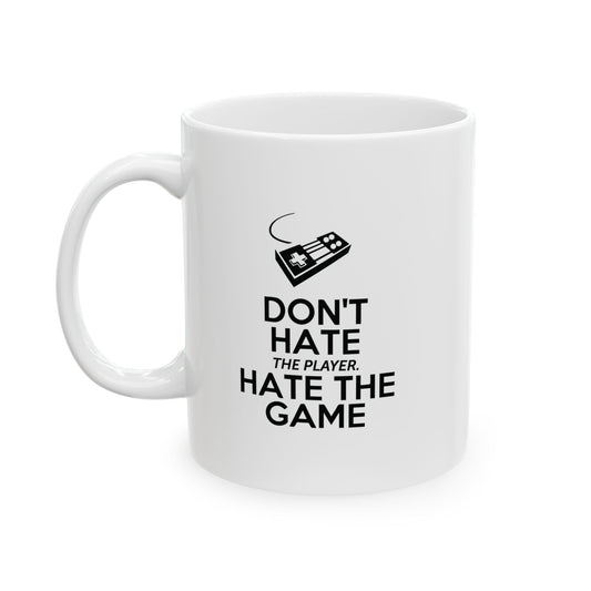 HATE THE GAME FUNNY SARCASTIC WHITE MUG