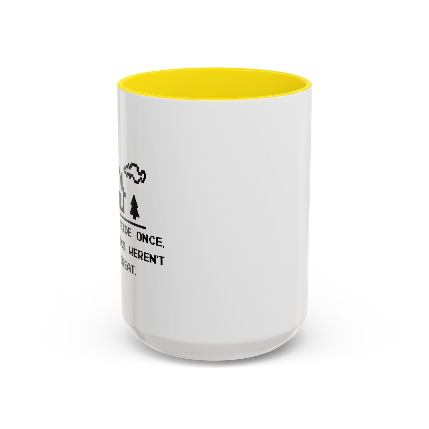 I WENT OUTSIDE ONCE Accent BiColor Funny Sarcastic Mug