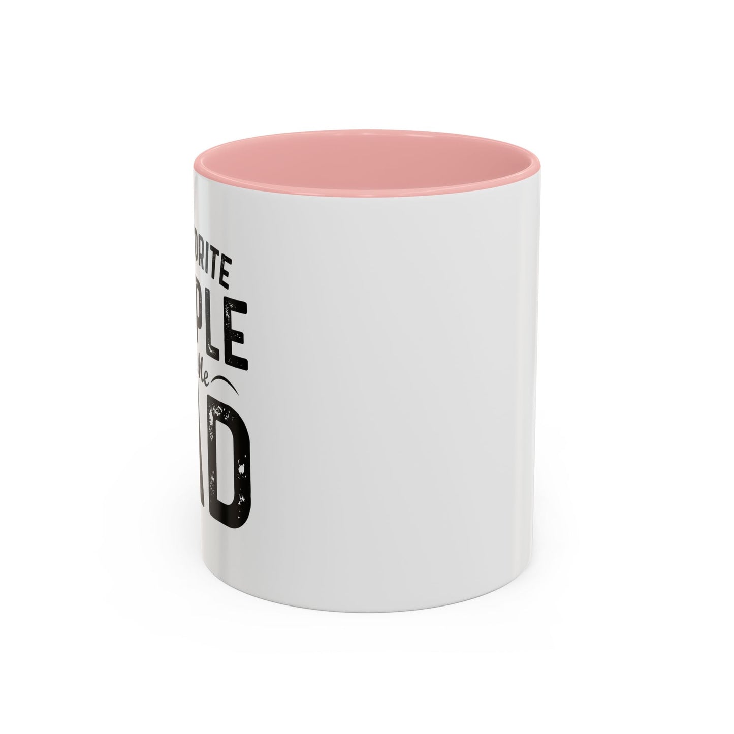 MY FAVORITE PEOPLE CALL ME DAD Accent BiColor Funny Sarcastic Mug