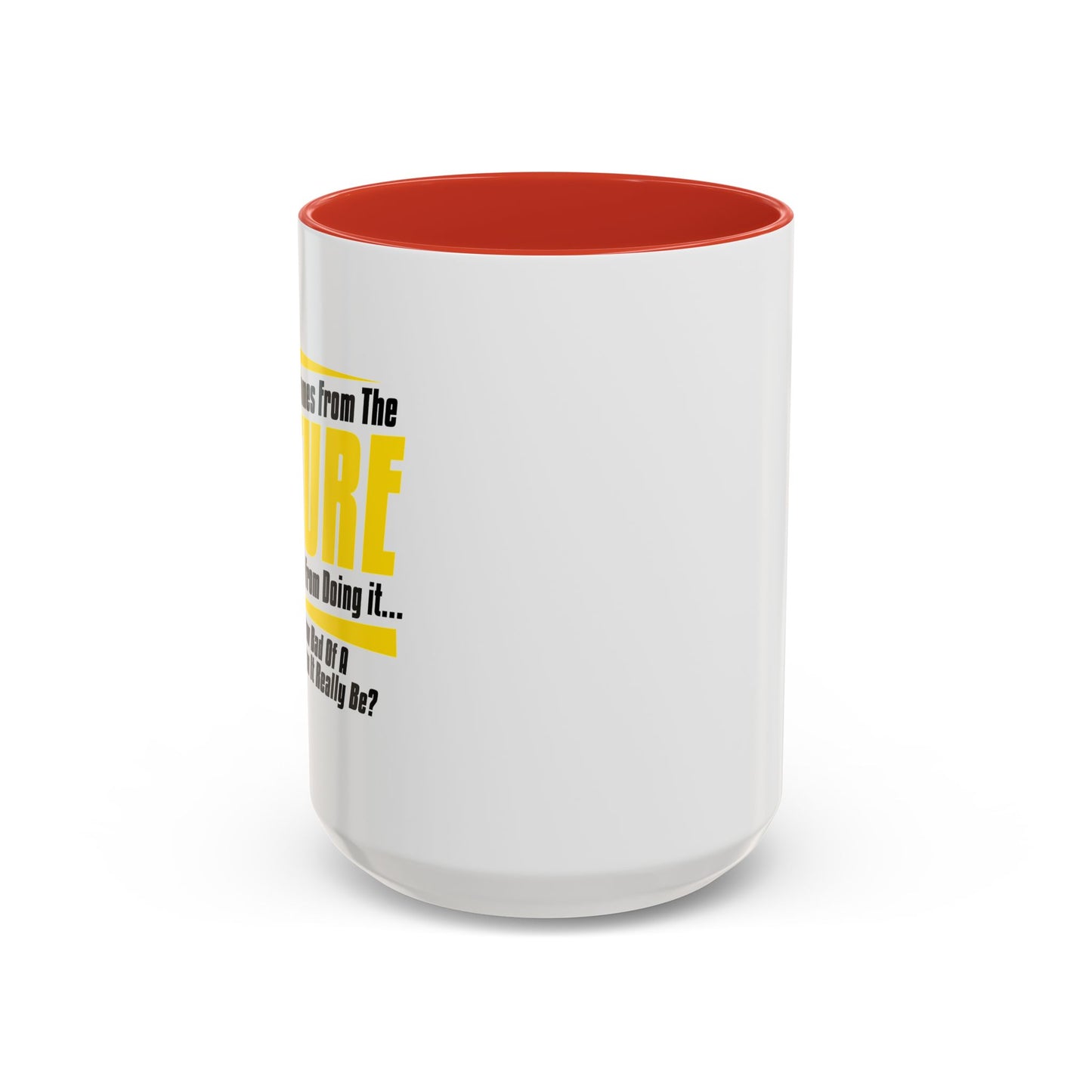 HOW BAD OF A DECISION CAN IT REALLY BE Accent BiColor Funny Sarcastic Mug