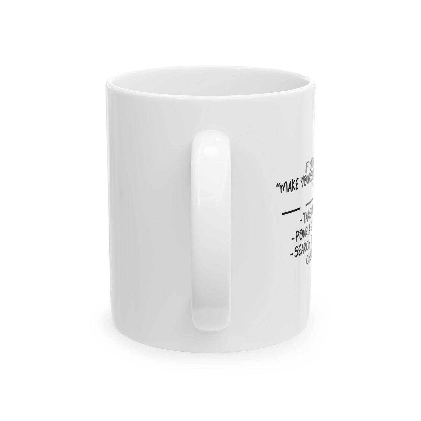 MAKE YOURSELF COMFORTABLE FUNNY SARCASTIC MUG